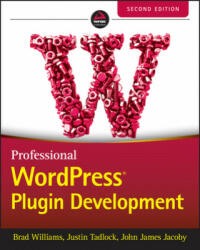 Professional WordPress Plugin Development, Second Edition - Brad Williams, Justin Tadlock, John James Jacoby (ISBN: 9781119666943)