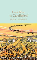 Lark Rise to Candleford - Flora Thompson (ISBN: 9781529024050)