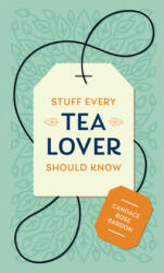 Stuff Every Tea Lover Should Know (ISBN: 9781683691785)