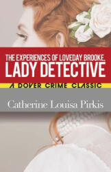 The Experiences of Loveday Brooke Lady Detective (ISBN: 9780486841885)