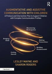 Augmentative and Assistive Communication with Children - Lesley Mayne, Sharon Rogers (ISBN: 9780367330552)