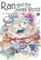 Ran and the Gray World, Vol. 7 - Aki Irie (ISBN: 9781974703685)