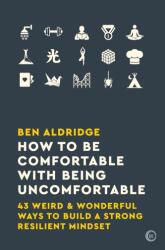 How to Be Comfortable with Being Uncomfortable (ISBN: 9781786783424)