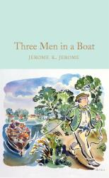 Three Men in a Boat - Jerome K. Jerome (ISBN: 9781529024012)