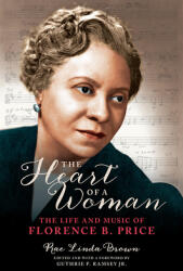 The Heart of a Woman: The Life and Music of Florence B. Price (ISBN: 9780252085109)