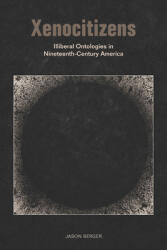 Xenocitizens: Illiberal Ontologies in Nineteenth-Century America (ISBN: 9780823287673)
