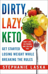Dirty, Lazy Keto (ISBN: 9781250621092)