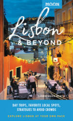Moon Lisbon & Beyond: Day Trips Local Spots Strategies to Avoid Crowds (ISBN: 9781640493391)