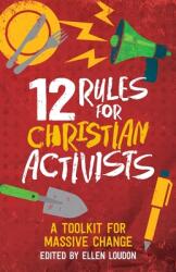 12 Rules for Christian Activists: A Toolkit for Massive Change (ISBN: 9781786222442)