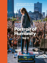 Portrait of Humanity: 200 Photographs That Capture the Changing Face of Our World (ISBN: 9781910566732)