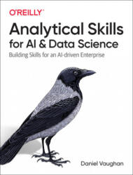 Analytical Skills for AI and Data Science - Daniel Vaughan (ISBN: 9781492060949)