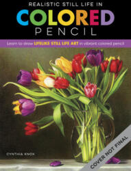 Realistic Still Life in Colored Pencil (ISBN: 9781633228689)