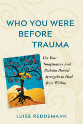 Who You Were Before Trauma - Luise Reddemann (ISBN: 9781615196166)