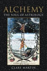 Alchimie: Sufletul astrologiei (ISBN: 9781910531396)