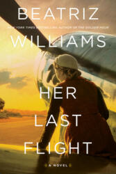 Her Last Flight - Beatriz Williams (ISBN: 9780062834782)