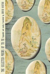 Selected Poems of Tu Fu - Expanded and Newly Translated by David Hinton - Tu Fu, David Hinton (ISBN: 9780811228381)
