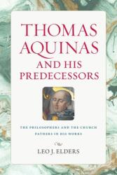 Thomas Aquinas and His Predecessors (ISBN: 9780813233161)