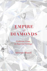 Empire of Diamonds: Victorian Gems in Imperial Settings (ISBN: 9780813944005)