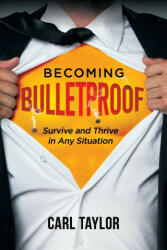Becoming Bulletproof - CARL TAYLOR (ISBN: 9780980763225)