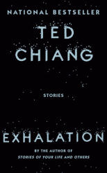 Exhalation - TED CHIANG (ISBN: 9781101972083)