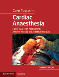 Core Topics in Cardiac Anaesthesia - Joseph Arrowsmith, Andrew Roscoe, Jonathan Mackay (ISBN: 9781108419383)