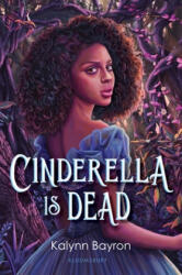 Cinderella Is Dead - Kalynn Bayron (ISBN: 9781547603879)