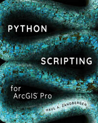 Python Scripting for ArcGIS Pro (ISBN: 9781589484993)
