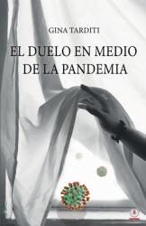 El duelo en medio de la pandemia: Una gua para elaborarlo (ISBN: 9781640865747)