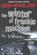 Winter of Frankie Machine - Don Winslow (2007)