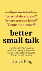 Better Small Talk - Patrick King (ISBN: 9781647431655)