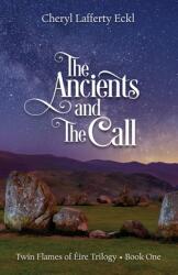 The Ancients and The Call: Twin Flames of ire Trilogy - Book One (ISBN: 9781734645002)