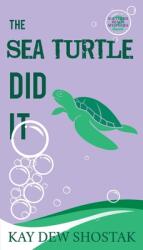 The Sea Turtle Did It (ISBN: 9781735099101)