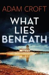 What Lies Beneath (ISBN: 9781912599479)