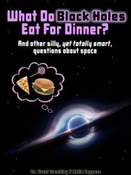What Do Black Holes Eat for Dinner? (ISBN: 9781943431540)