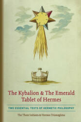 Kybalion & The Emerald Tablet of Hermes - Hermes Trismegistus (ISBN: 9781946774835)