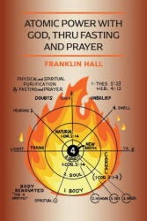 Atomic Power with God, Thru Fasting and Prayer (ISBN: 9781946774866)