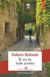 Iti voi da toate acestea - Dolores Redondo (ISBN: 9789734681570)