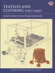 Textiles and Clothing, c. 1150-1450 - Elizabeth Crowfoot (2006)