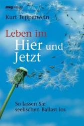 Leben im Hier und Jetzt - Kurt Tepperwein (2007)