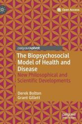 The Biopsychosocial Model of Health and Disease: New Philosophical and Scientific Developments (ISBN: 9783030118983)