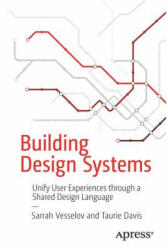 Building Design Systems - Sarrah Vesselov, Taurie Davis (ISBN: 9781484245132)