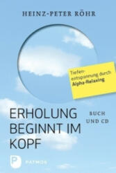 Erholung beginnt im Kopf, m. 1 Audio-CD - Heinz-Peter Röhr (2011)