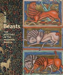 Book of Beasts - The Bestiary in the Medieval World - Larisa Grollemond, Elizabeth Morrison (ISBN: 9781606065907)