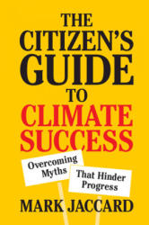 Citizen's Guide to Climate Success - Jaccard, Mark (ISBN: 9781108742665)