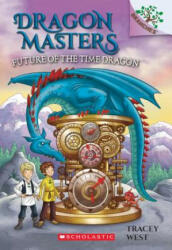 Future of the Time Dragon: A Branches Book (ISBN: 9781338540253)