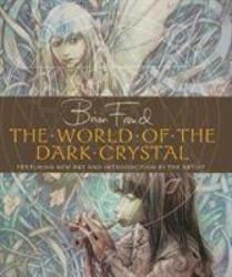 World of the Dark Crystal - Brian Froud (ISBN: 9781789095326)