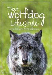 That Wolfdog Lifestyle - Jeannine Göhing, Jacqui Tam (2020)