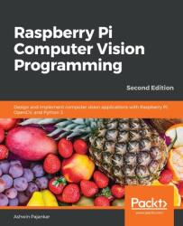 Raspberry Pi Computer Vision Programming (ISBN: 9781800207219)