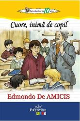 Cuore, inima de copil (Colectia Elevi de 10 plus) - Edmondo De Amicis (ISBN: 9786068863511)