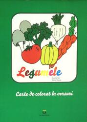 Legumele. Carte de colorat in versuri (ISBN: 9786069287583)